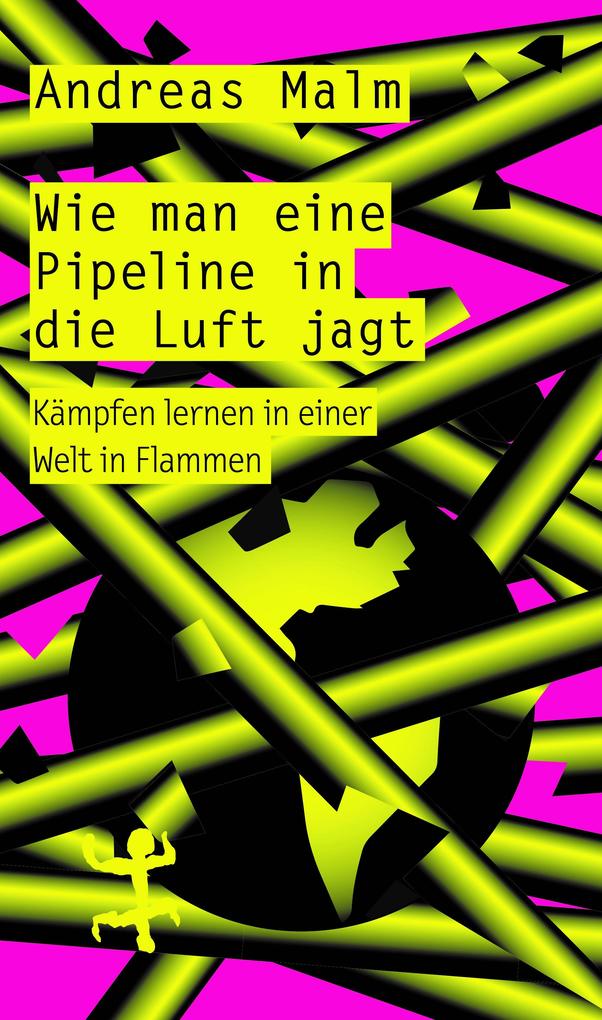 Produktbild: Wie man eine Pipeline in die Luft jagt | Andreas Malm