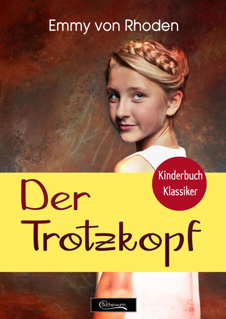 Produktbild: Der Trotzkopf | Emmy von Rhoden