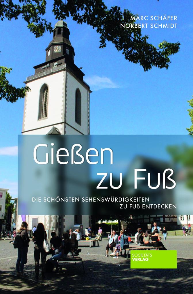 Produktbild: Gießen zu Fuß | Marc Schäfer, Norbert Schmidt
