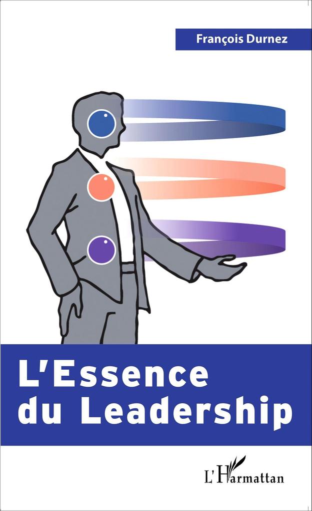 Produktbild: L'Essence du Leadership | François Durnez