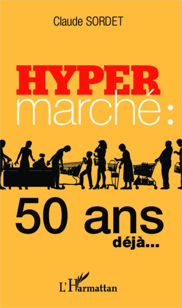 Hypermarché : 50 ans déjà... als Taschenbuch