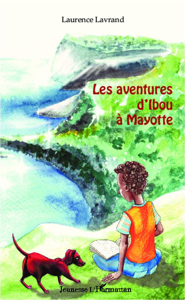 Produktbild: Les aventures d'Ibou à Mayotte | Laurence Lavrand