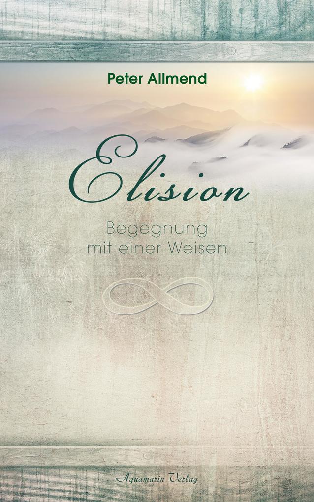 Produktbild: Elision - Begegnung mit einer Weisen | Peter Allmend