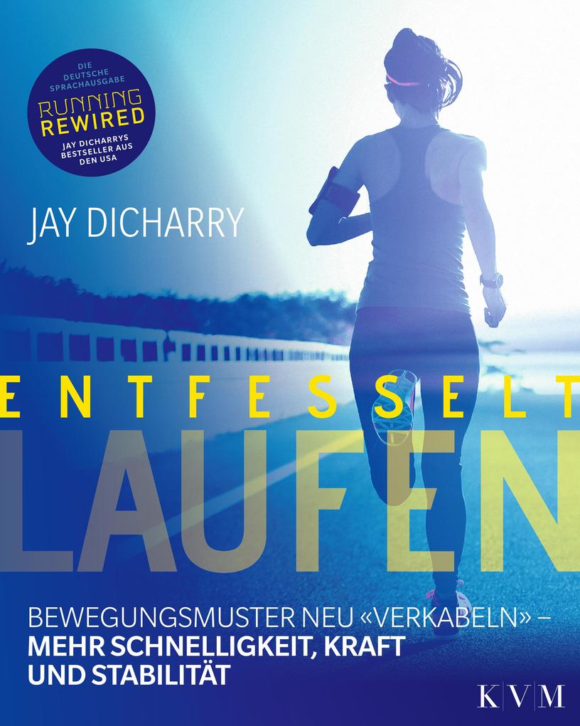 Produktbild: Entfesselt laufen | Jay Dicharry