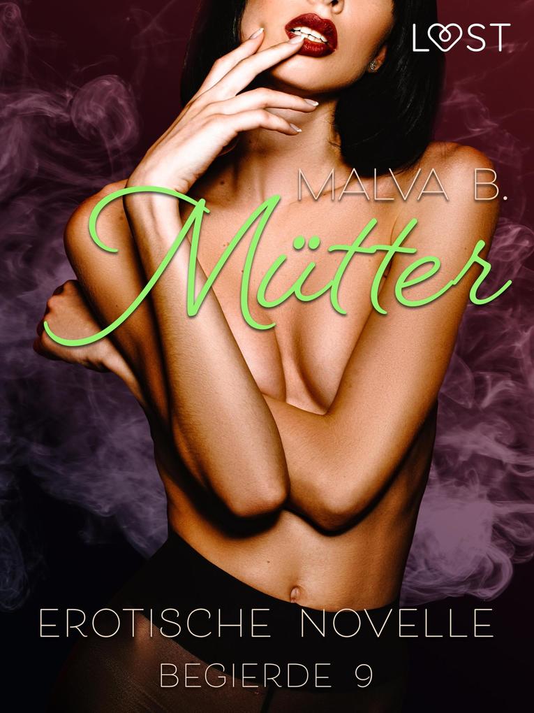 Produktbild: Begierde 9 - Mütter: Erotische Novelle | Malva B