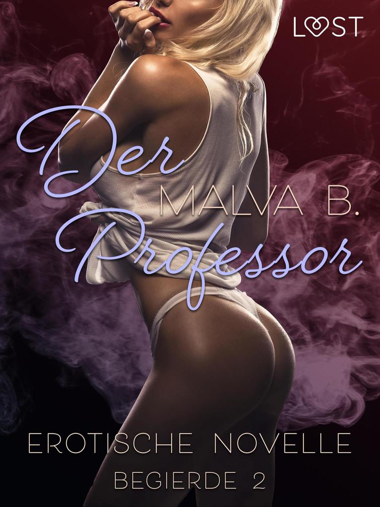 Produktbild: Begierde 2 - Der Professor: Erotische Novelle | Malva B