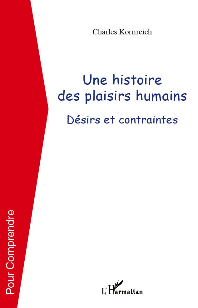Produktbild: Une histoire des plaisirs humains | Charles Kornreich