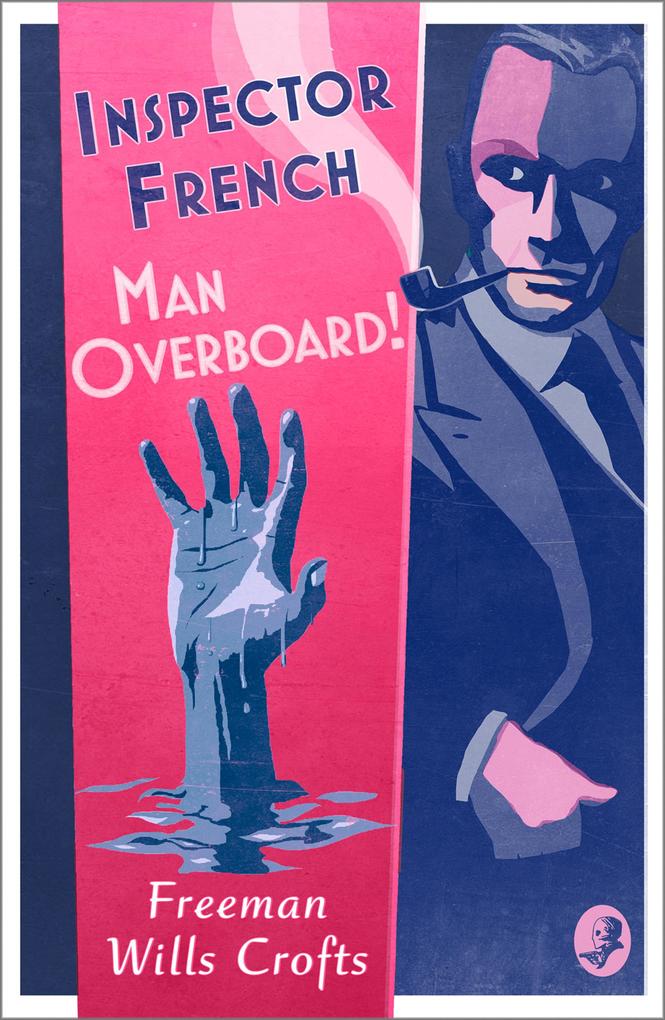 Produktbild: Inspector French: Man Overboard! | Freeman Wills Crofts
