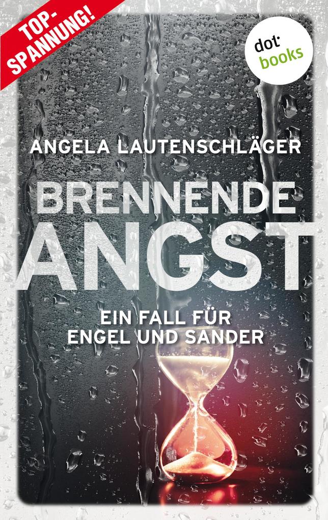 Produktbild: Brennende Angst - Ein Fall für Engel und Sander 6 | Angela Lautenschläger