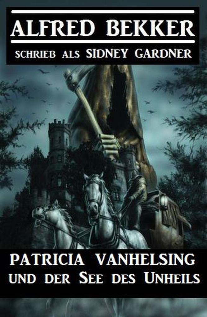 Produktbild: Patricia Vanhelsing und der See des Unheils | Alfred Bekker