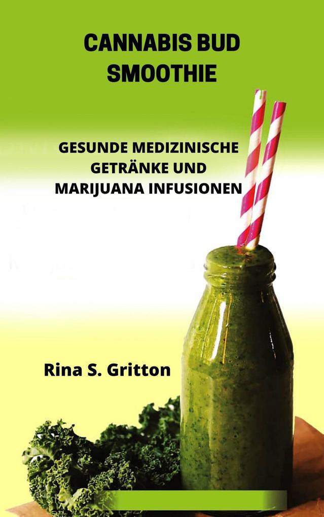 Produktbild: Cannabis Bud Smoothie | Rina S. Gritton
