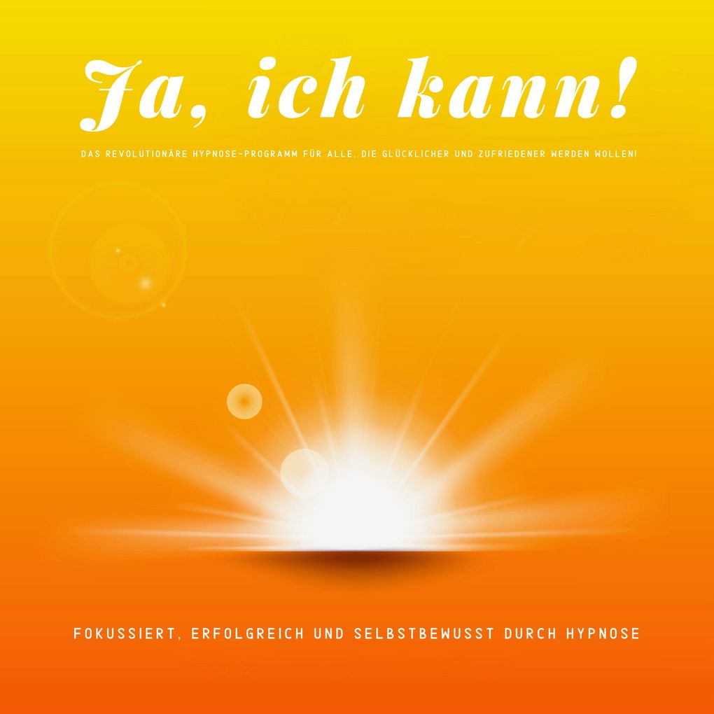 Produktbild: Das revolutionäre Hypnose-Programm für alle, die glücklicher und zufriedener sein wollen! | Patrick Lynen