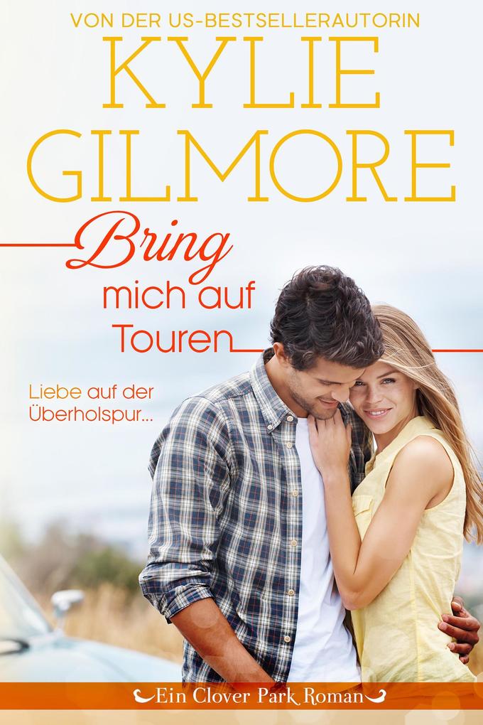 Produktbild: Bring mich auf Touren (Clover Park: Die Reynolds-Marino-Familie 3) | Kylie Gilmore