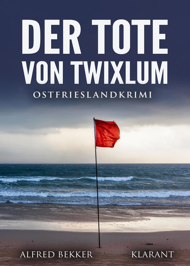 Produktbild: Der Tote von Twixlum. Ostfrieslandkrimi | Alfred Bekker