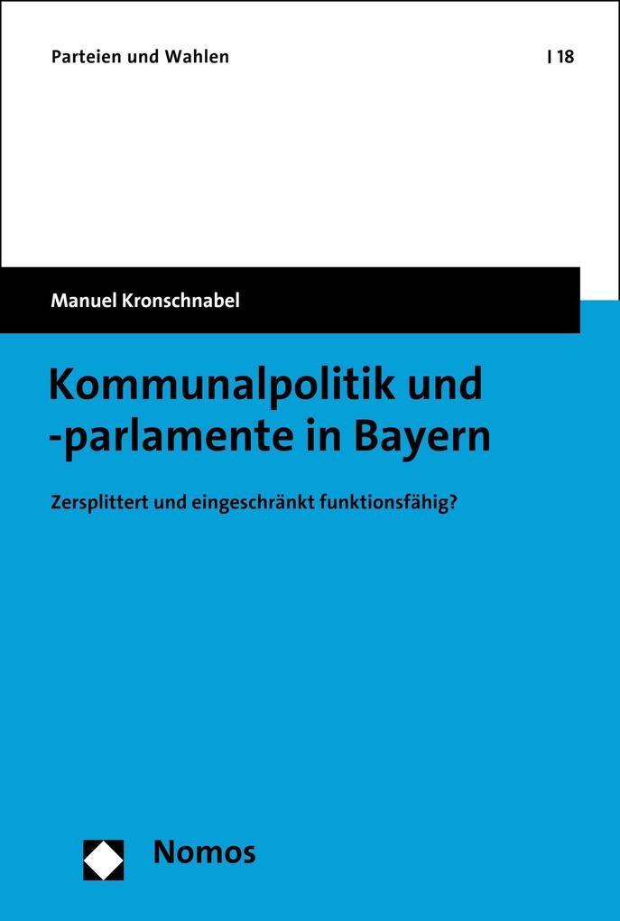 Produktbild: Kommunalpolitik und -parlamente in Bayern | Manuel Kronschnabel
