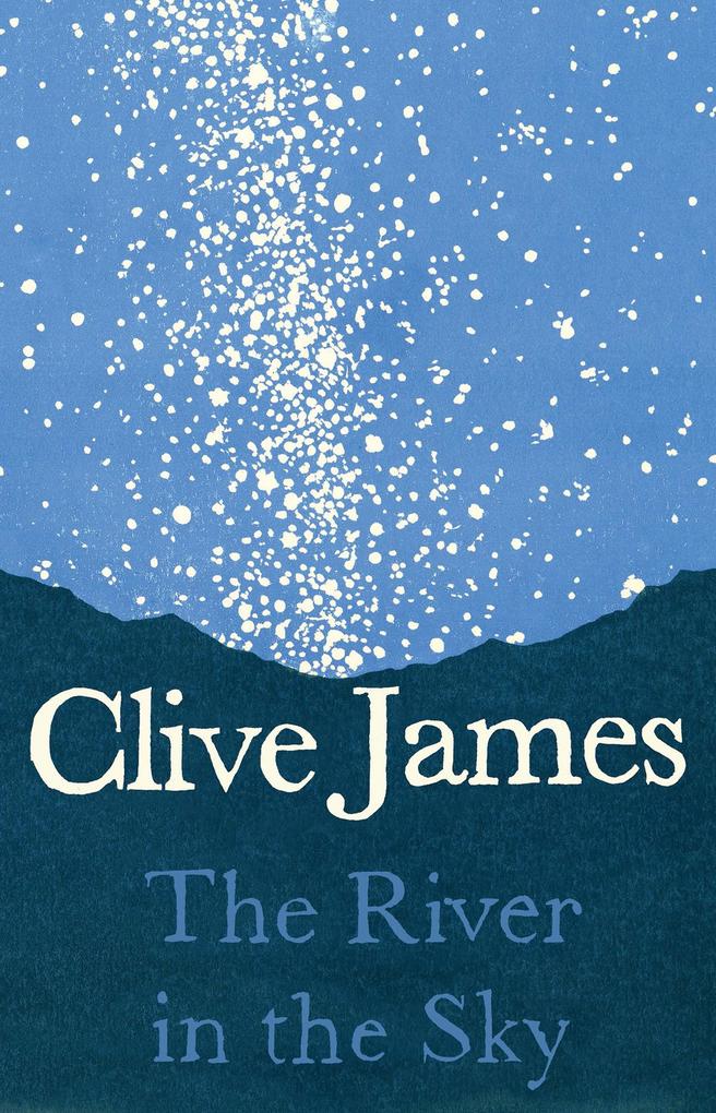 Produktbild: The River in the Sky | Clive James