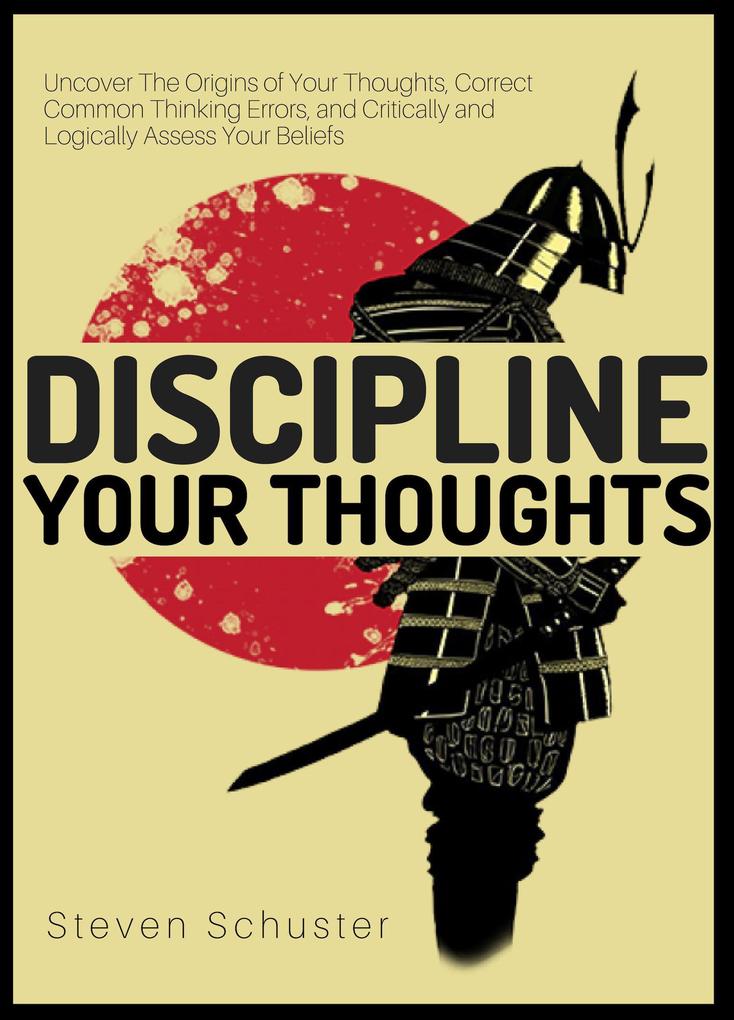 Produktbild: Discipline Your Thoughts (Mental DIscipline, #3) | Steven Schuster