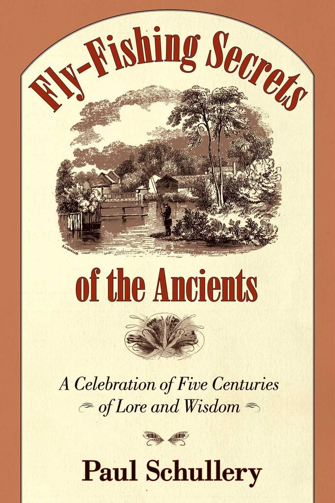 Produktbild: Fly-Fishing Secrets of the Ancients | Paul Schullery
