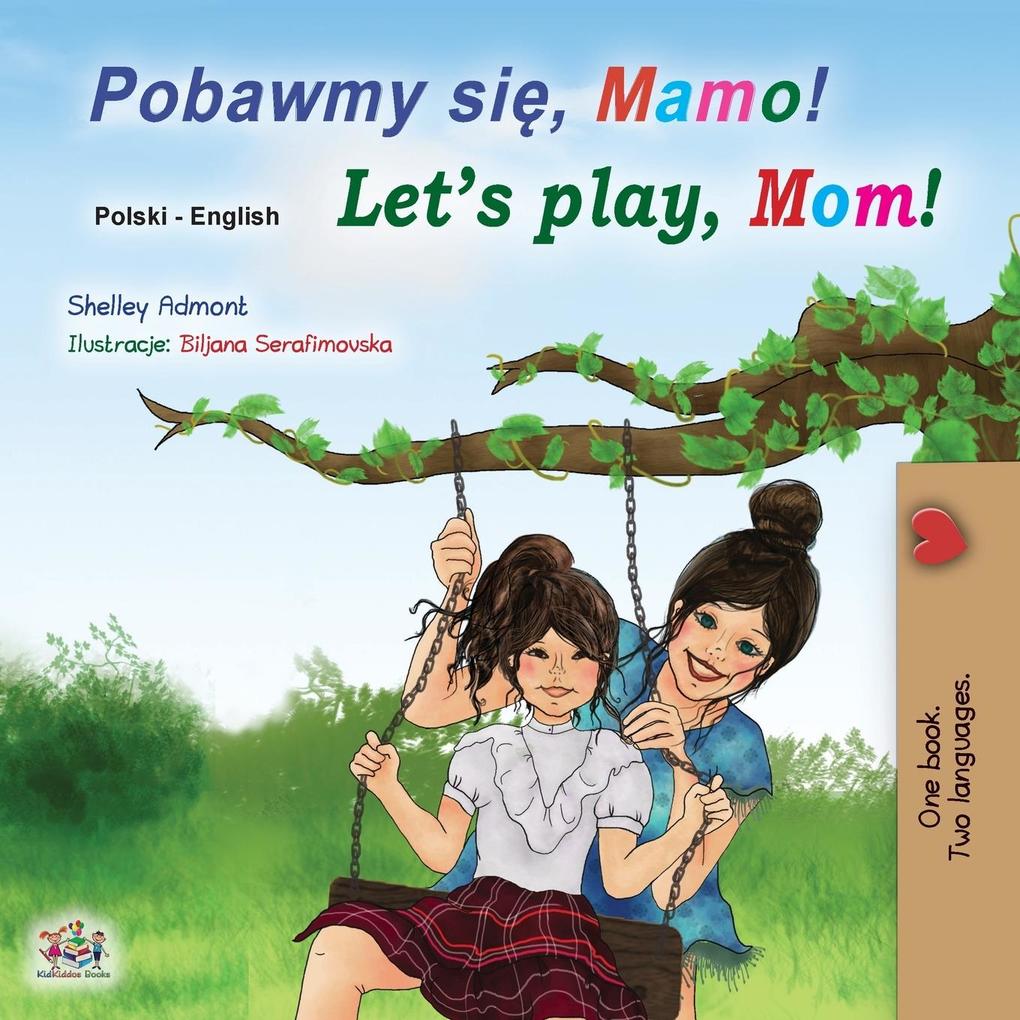 Produktbild: Let's play, Mom! (Polish English Bilingual Children's Book) | Shelley Admont, Kidkiddos Books