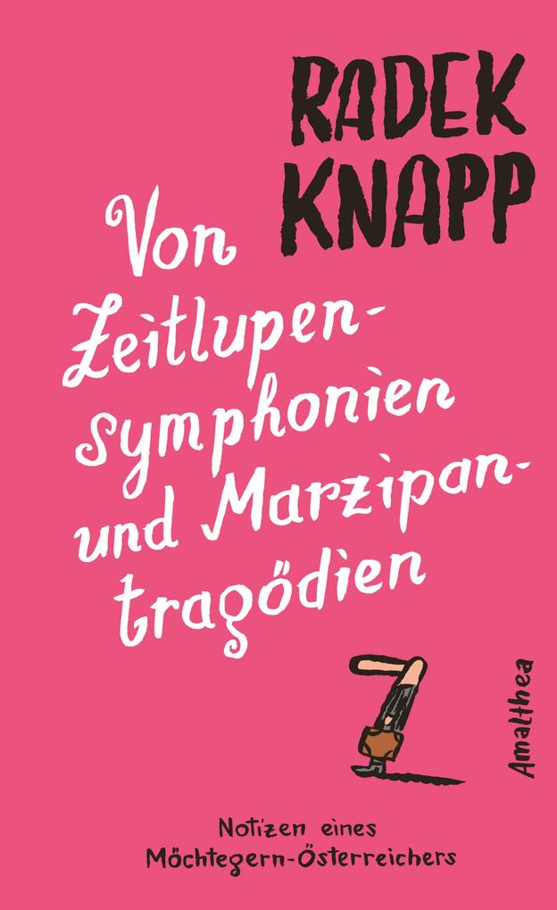 Produktbild: Von Zeitlupensymphonien und Marzipantragödien | Radek Knapp