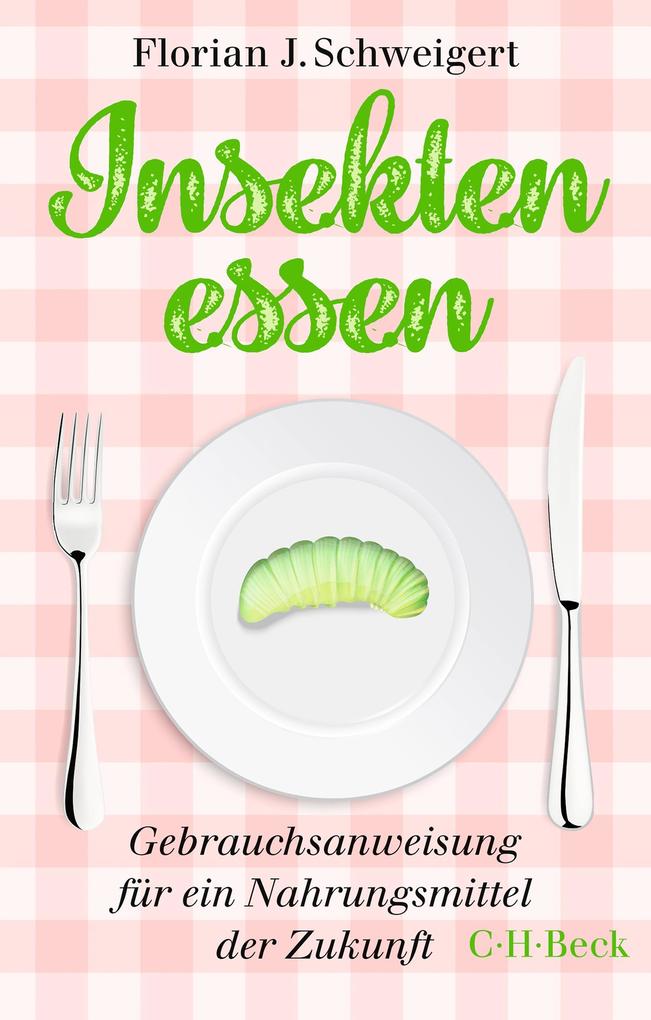 Produktbild: Insekten essen | Florian J. Schweigert