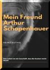 Mein Freund Arthur Schopenhauer