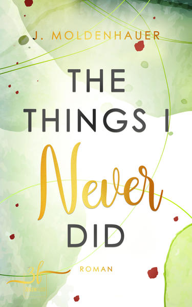 Produktbild: The Things I Never Did | J. Moldenhauer