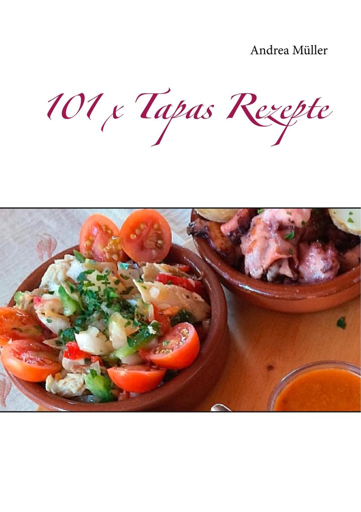 Produktbild: 101 x Tapas Rezepte | Andrea Müller