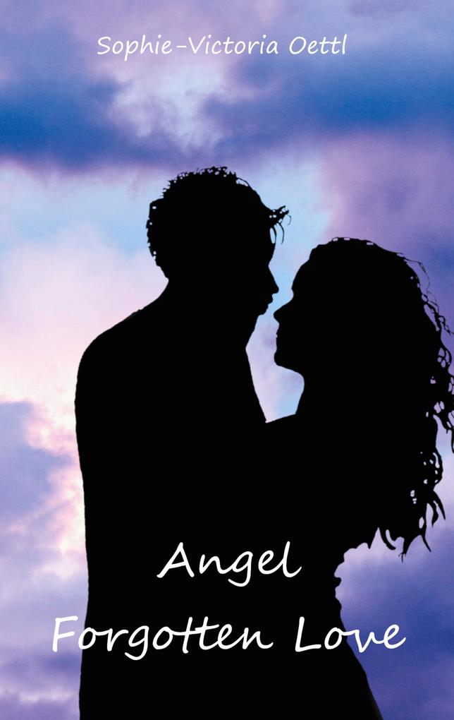 Produktbild: Angel - Forgotten Love | Sophie-Victoria Oettl