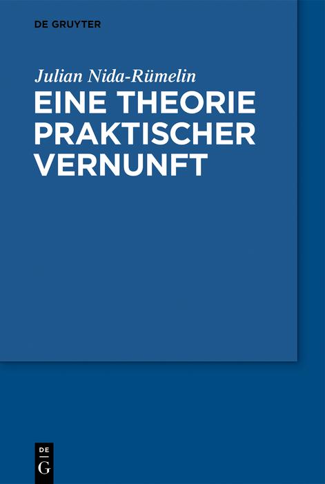 Produktbild: Eine Theorie praktischer Vernunft | Julian Nida-Rümelin