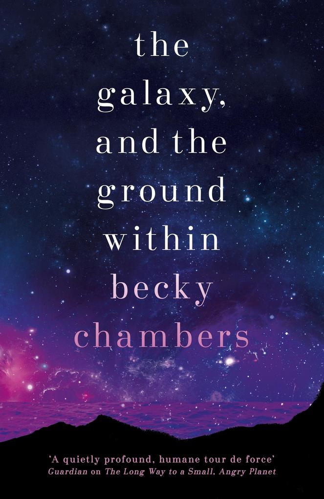 Produktbild: The Galaxy, and the Ground Within | Becky Chambers