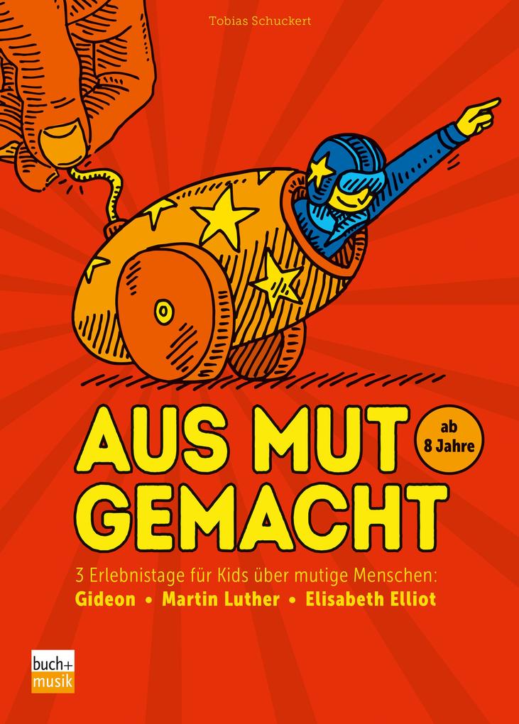 Produktbild: Aus Mut gemacht | Tobias Schuckert