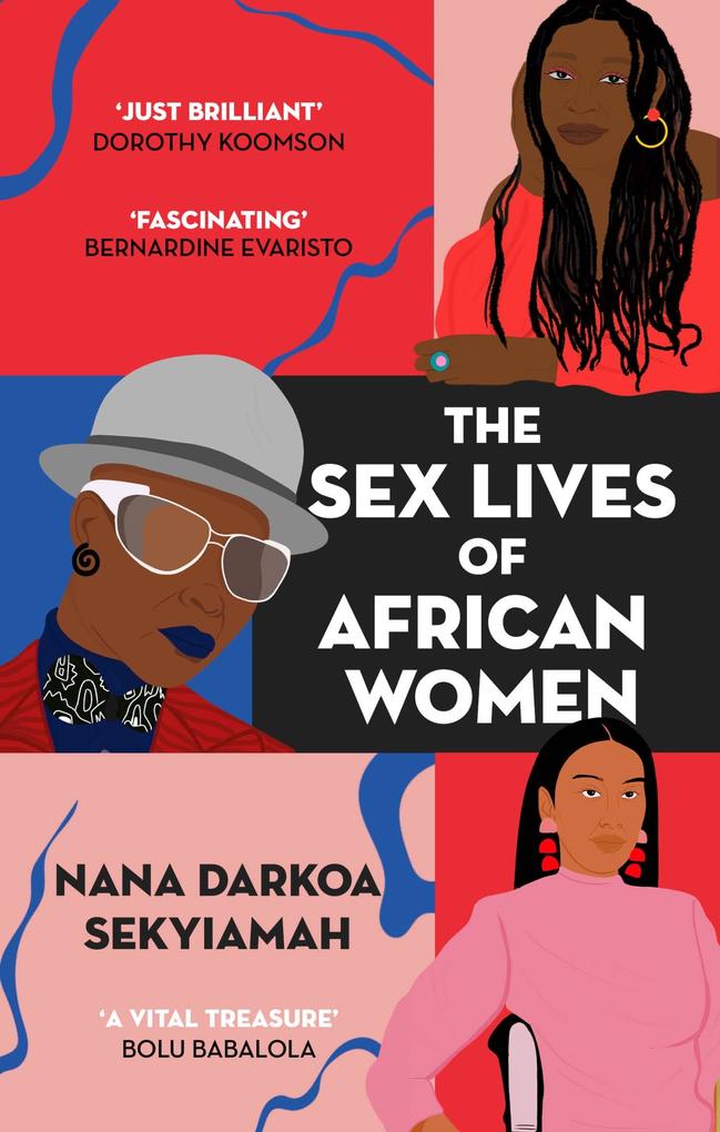 Produktbild: The Sex Lives of African Women | Nana Darkoa Sekyiamah