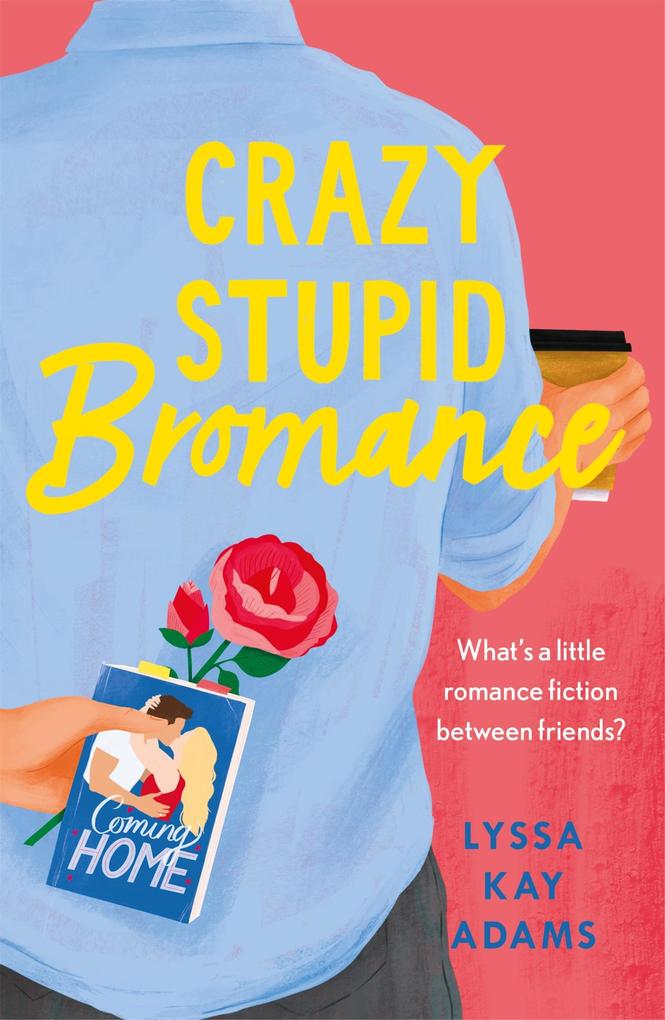 Produktbild: Crazy Stupid Bromance | Lyssa Kay Adams