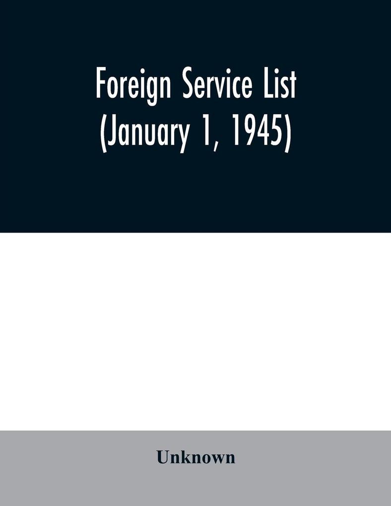 Foreign service list (January 1, 1945) als Taschenbuch