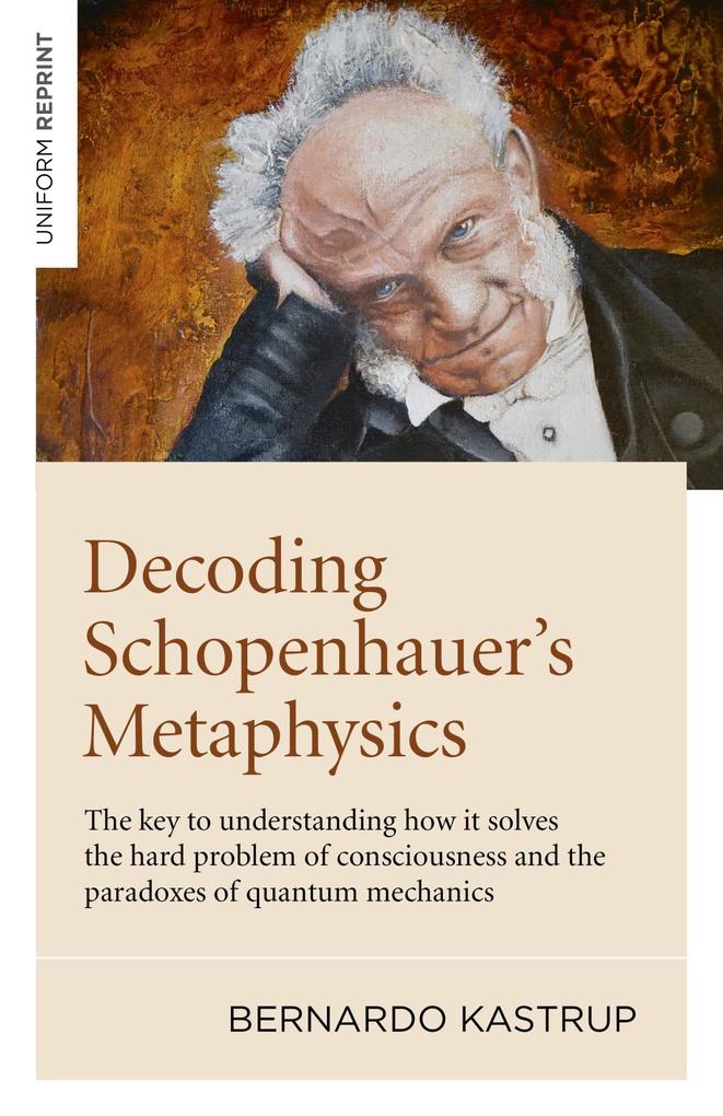 Produktbild: Decoding Schopenhauer's Metaphysics | Bernardo Kastrup