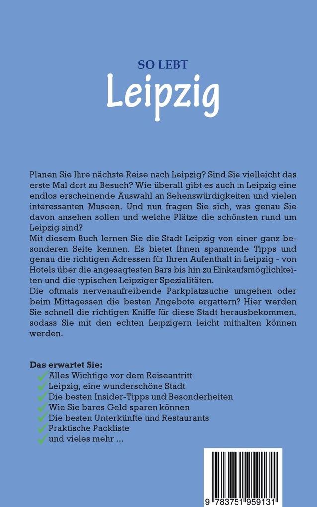 Weitere Ansicht: So lebt Leipzig: Der perfekte Reiseführer für einen unvergesslichen Aufenthalt in Leipzig inkl. Insider-Tipps und Packliste | Heike Schmehl