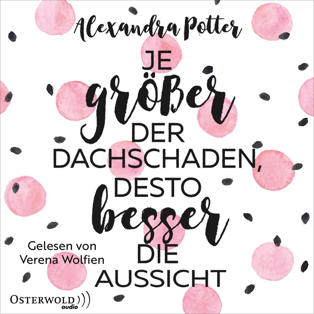 Produktbild: Je größer der Dachschaden, desto besser die Aussicht | Alexandra Potter