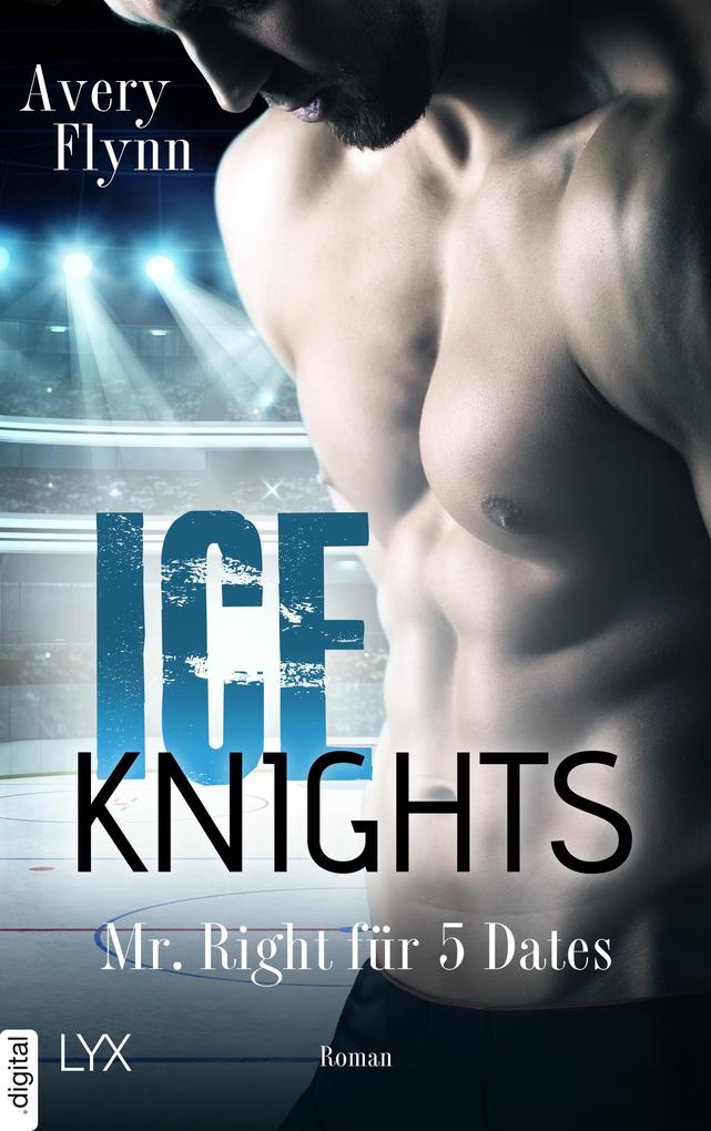 Produktbild: Ice Knights - Mr Right für 5 Dates | Avery Flynn