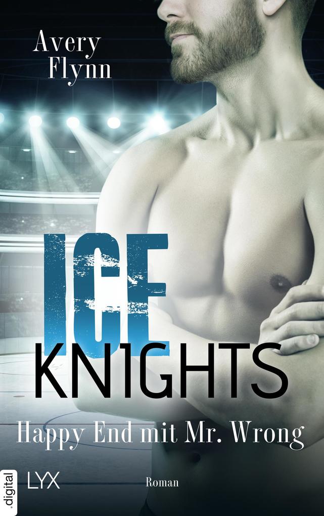 Produktbild: Ice Knights - Happy End mit Mr Wrong | Avery Flynn