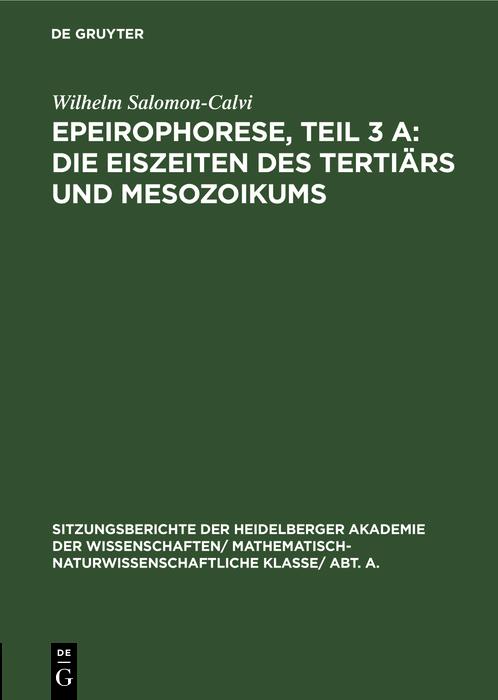 Produktbild: Epeirophorese, Teil 3 A: Die Eiszeiten des Tertiärs und Mesozoikums | Wilhelm Salomon-Calvi