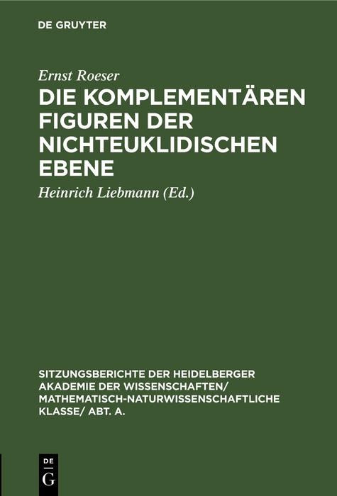 Produktbild: Die komplementären Figuren der nichteuklidischen Ebene | Ernst Roeser