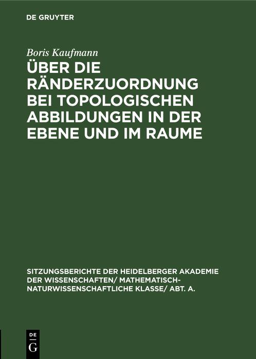Produktbild: Über die Ränderzuordnung bei topologischen Abbildungen in der Ebene und im Raume | Boris Kaufmann