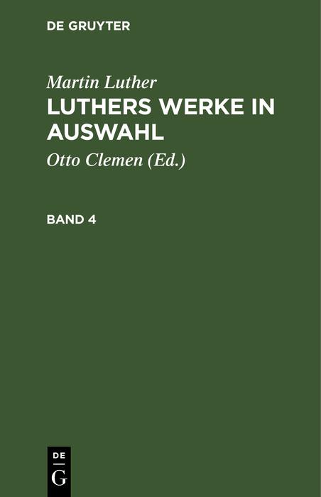 Produktbild: Martin Luther: Luthers Werke in Auswahl. Band 4 | Martin Luther