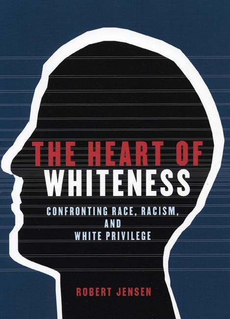 Produktbild: The Heart of Whiteness | Robert Jensen