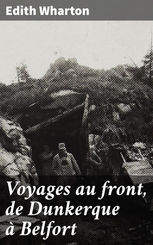 Produktbild: Voyages au front, de Dunkerque à Belfort | Edith Wharton