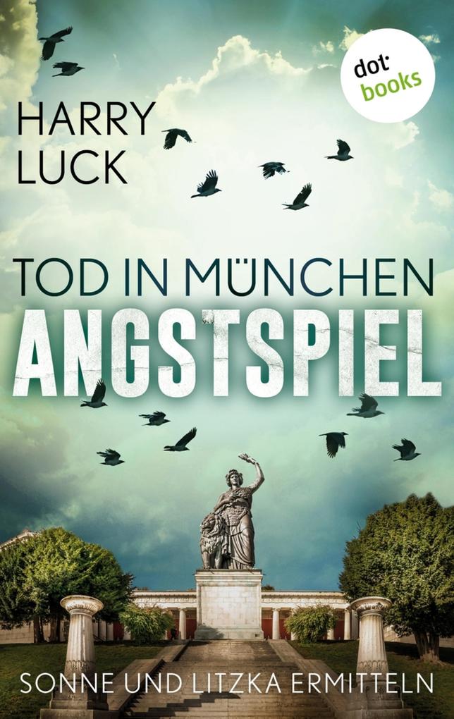 Produktbild: Tod in München - Angstspiel: Der dritte Fall für Sonne und Litzka | Harry Luck
