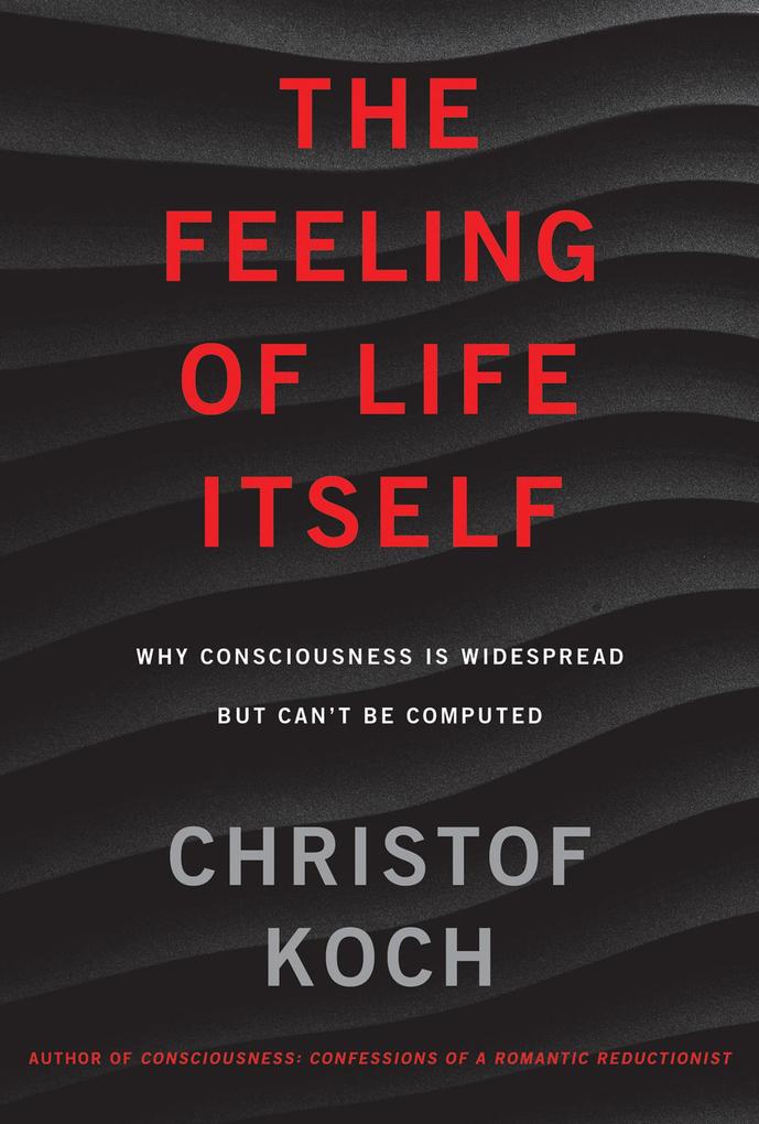 Produktbild: The Feeling of Life Itself | Christof Koch