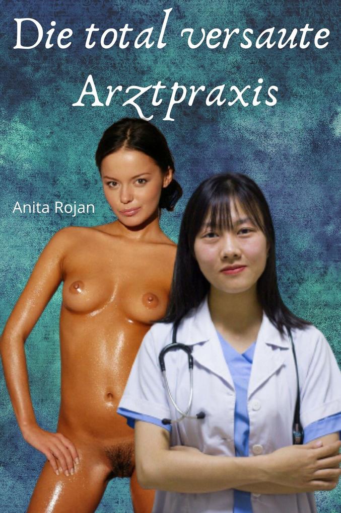 Produktbild: Die total versaute Arztpraxis | Anita Rojan