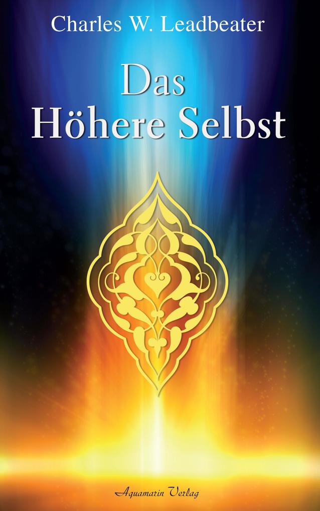 Produktbild: Das höhere Selbst | Charles W. Leadbeater